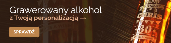 Grawerowane alkohole na prezent